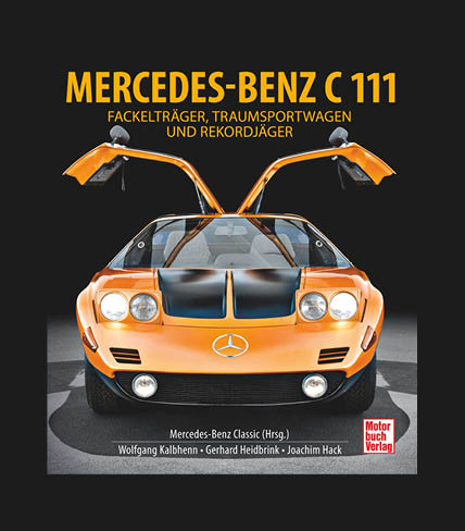 Voller spannender Storys: das neue Standardwerk zum Traumwagen Mercedes-Benz C 111