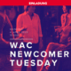 WAC-Newcomer Tuesday Startups